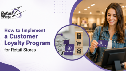 How to Implement a Customer Loyalty Program for Retail Stores: Complete Guide