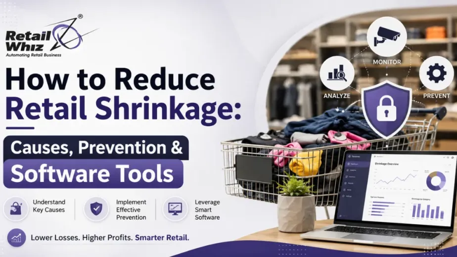 How to Reduce Retail Shrinkage Causes, Prevention & Software Tools
