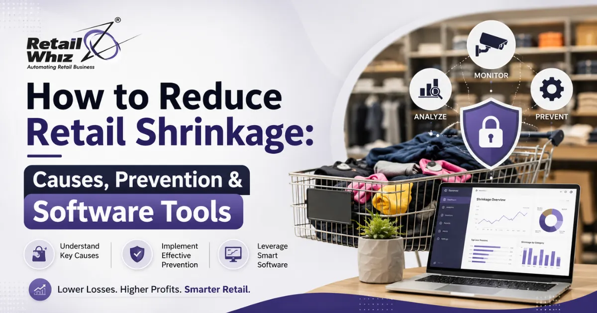 How to Reduce Retail Shrinkage Causes, Prevention & Software Tools