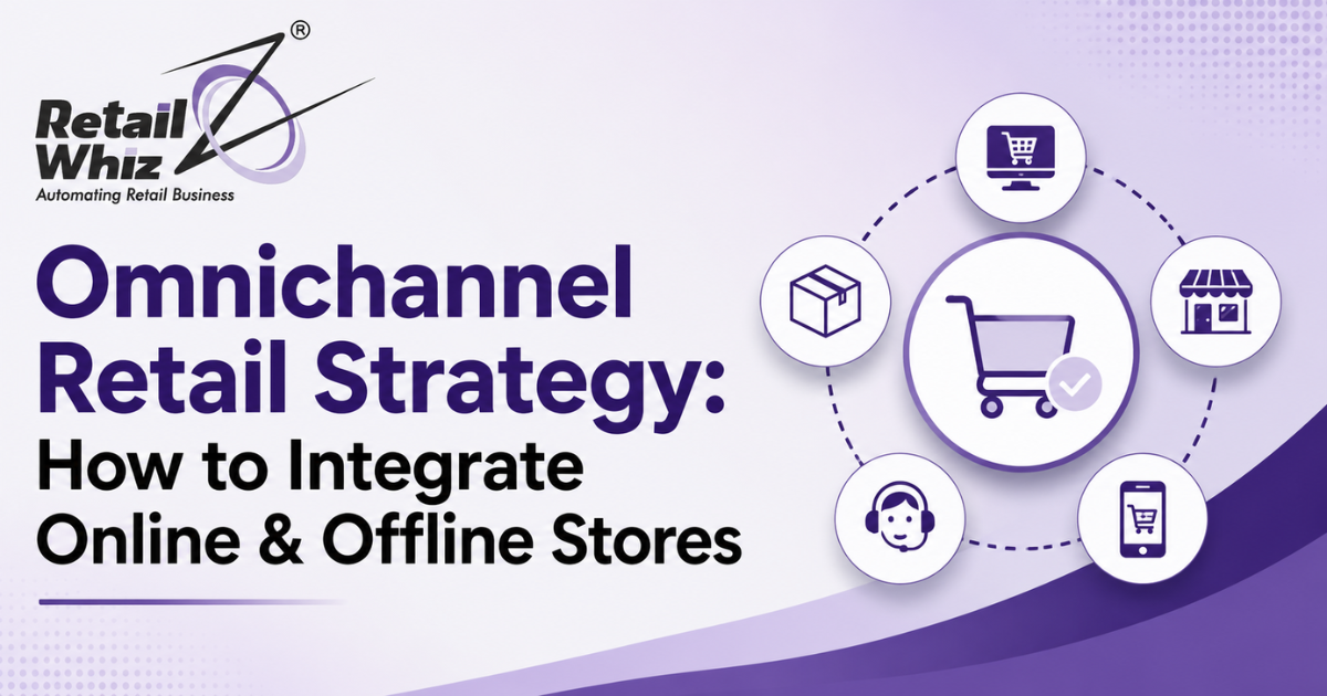 Omnichannel Retail Strategy How to Integrate Online & Offline Stores