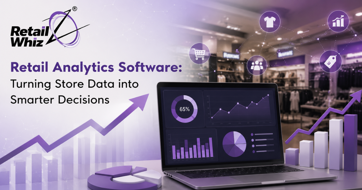 Retail Analytics Software Turning Store Data into Smarter Decisions