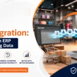 Retail Data Migration: How to Switch ERP Without Losing Data