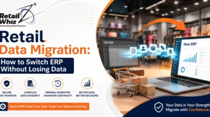 Retail Data Migration How to Switch ERP Without Losing Data