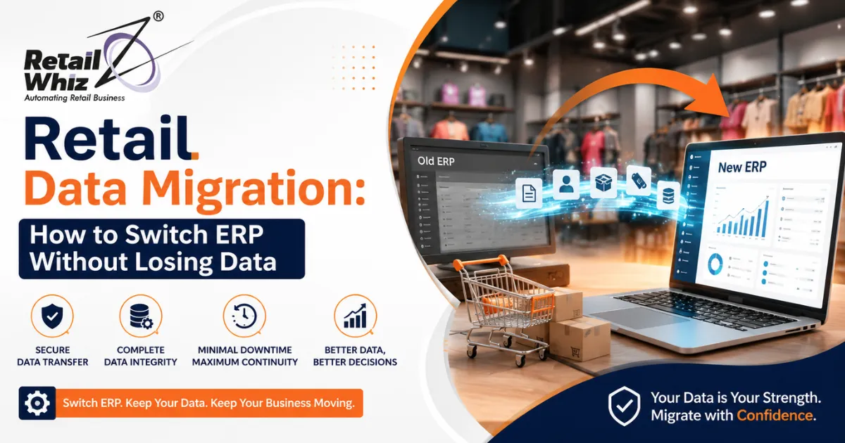 Retail Data Migration How to Switch ERP Without Losing Data
