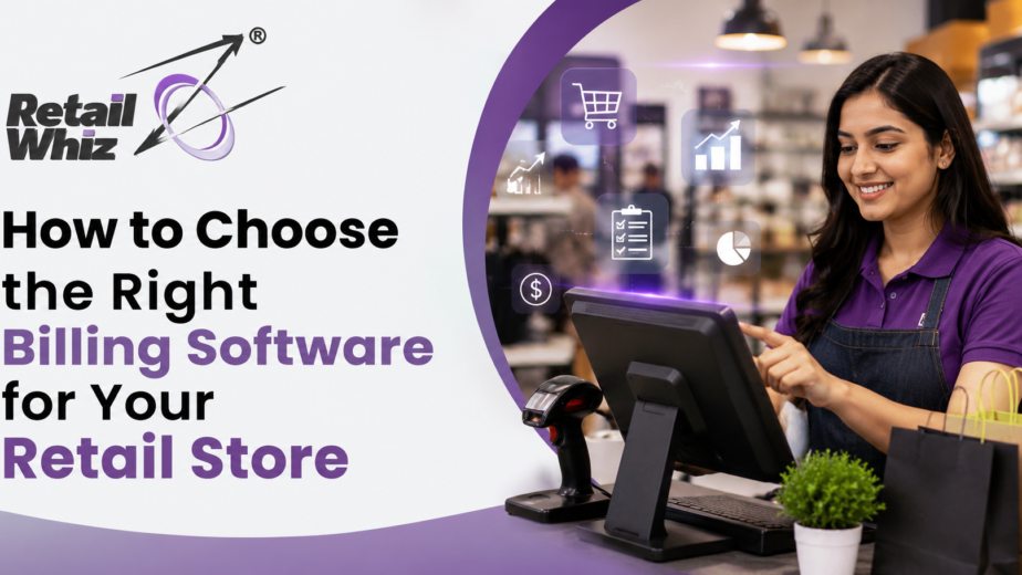 How to Choose the Right Billing Software for Your Retail Store