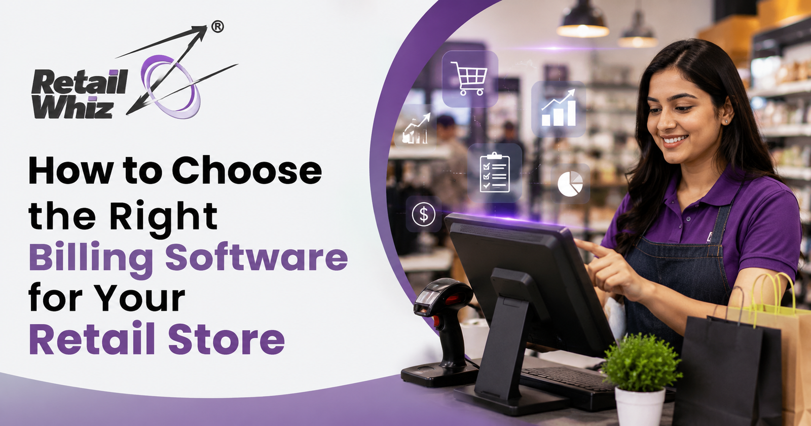 How to Choose the Right Billing Software for Your Retail Store