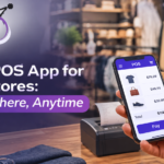 Mobile POS App for Retail Stores: Sell Anywhere, Anytime