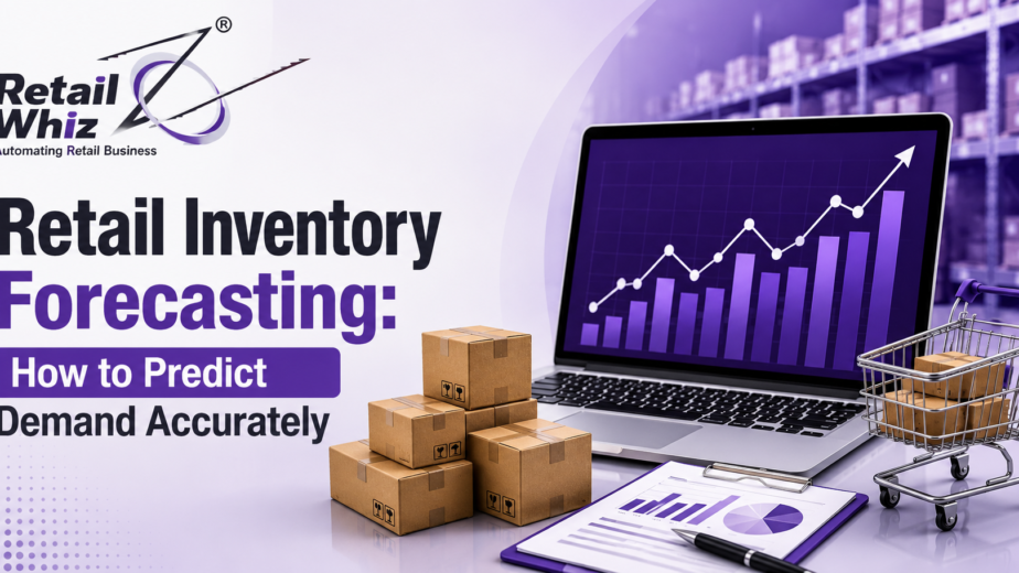 Retail Inventory Forecasting How to Predict Demand Accurately