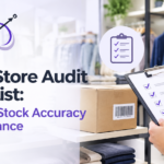 Retail Store Audit Checklist: Ensuring Stock Accuracy & Compliance