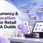 Multi-Currency & Multi-Location Billing for Retail Chains: A Guide